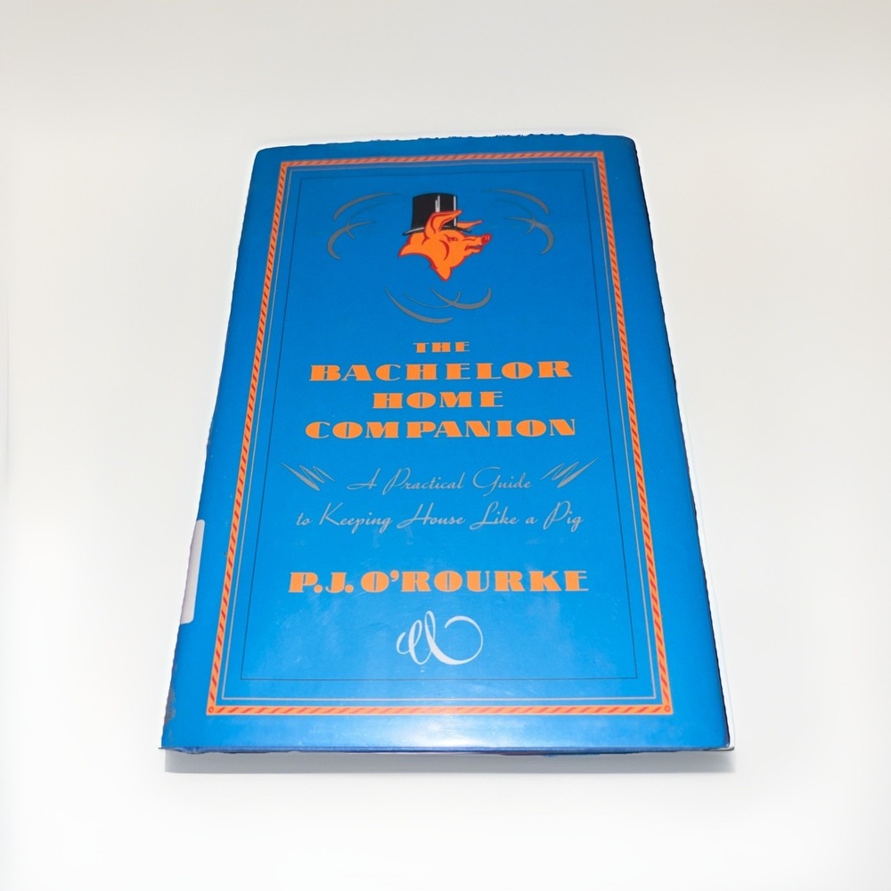 The‎ Bachelor Home Companion : A Practical Guide to Keeping House Like a Pig